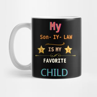 my son in law is my favorite child Mug